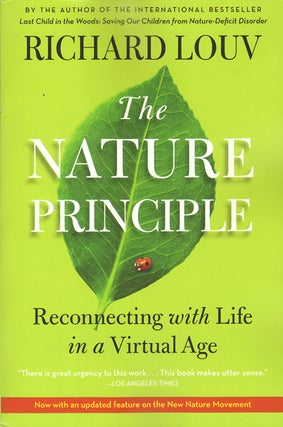 Stock ID 34183 Nature principle: reconnecting with life in a virtual age. Richard Louv
