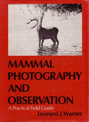 Stock ID 342 Mammal photography and observation: a practical field guide. Leonard J. Warner