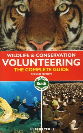 Stock ID 34215 Wildlife and conservation volunteering: the complete guide. Peter Lynch