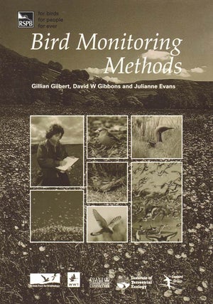 Bird monitoring methods: a manual of techniques for key UK species. Gillian Gilbert.