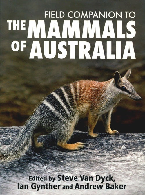 Stock ID 34275 Field companion to the mammals of Australia. Steve Van Dyck, at al.