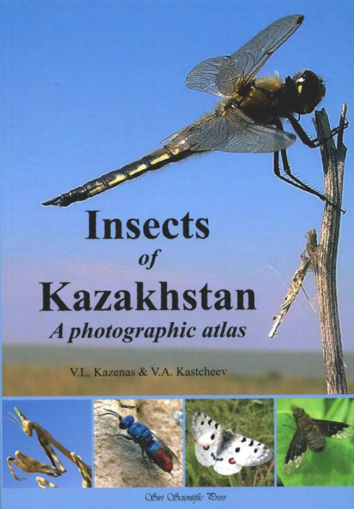 Stock ID 34287 Insects of Kazakhstan: a photographic atlas. V. L. Kazenas, V A. Kastcheev.