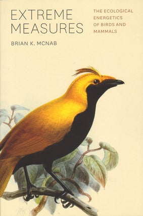 Extreme measures: the ecological energetics of birds and mammals. Brian K. McNab.