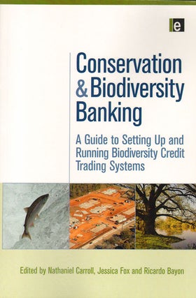 Stock ID 34419 Conservation and biodiversity banking: a guide to setting up and running...