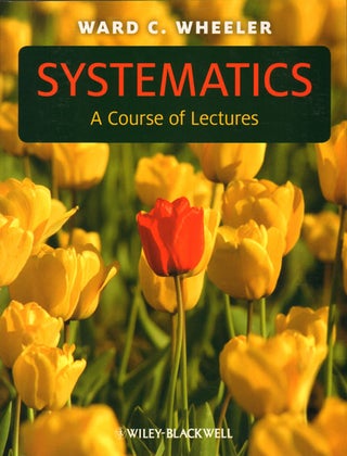 Systematics: a course of lectures. Ward C. Wheeler.