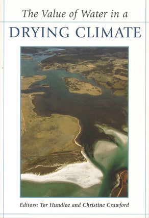 The value of water in a drying climate. Tor Hundloe, Christine Crawford.