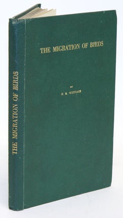 Stock ID 34478 The migration of birds: a consideration of Herr Gatke's views. F. B. Whitlock