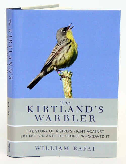 Stock ID 34518 Kirtland's warbler: the story of a bird's fight against extinction and the people who saved it. William Rapai.