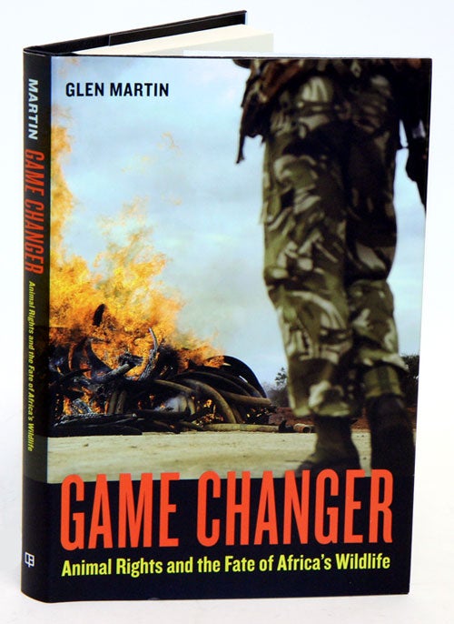 Stock ID 34533 Game changer: animal rights and the fate of Africa's wildlife. Glen Martin.