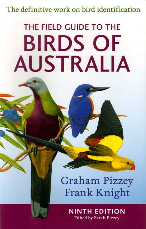 Stock ID 34572 The field guide to the birds of Australia. Graham Pizzey, Frank Knight, Sarah Pizzey.