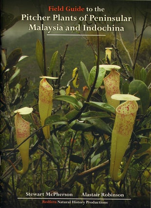 Stock ID 34590 Field guide to the pitcher plants of Peninsular Malaysia and Indochina. Stewart...