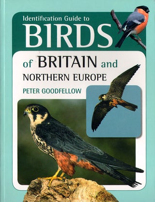 Stock ID 34608 Identification guide to birds of Britain and Northern Europe. Peter Goodfellow