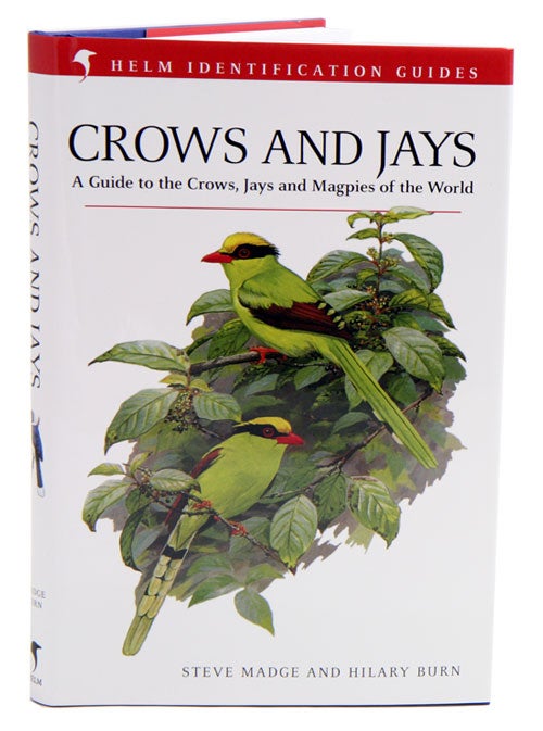 Stock ID 34615 Crows and jays: a guide to the crows, jays and magpies of the world. Steve Madge, Hilary Burn.