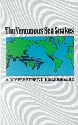 Stock ID 3463 The venomous sea snakes: a comprehensive bibliography. Wendy A. Culotta, George V....
