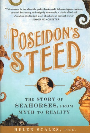 Stock ID 34755 Poseidon's steed: the story of seahorses, from myth to reality. Helen Scales