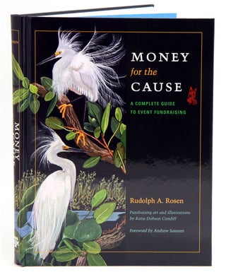 Stock ID 34960 Money for the cause: a complete guide to event fundraising. Rudolph A. Rosen