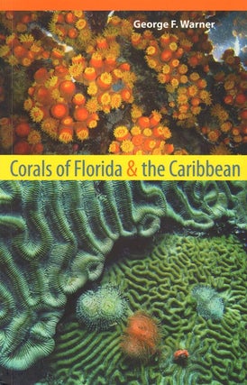 Stock ID 34963 Corals of Florida and the Caribbean. George F. Warner