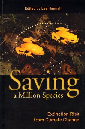 Stock ID 34975 Saving a million species: extinction risk from climate change. Lee Hannah