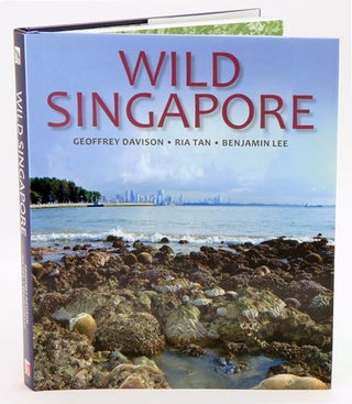 Stock ID 34982 Wild Singapore. Geoffrey Davison, Ria Tan, Benjamin Lee