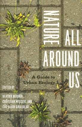 Stock ID 34993 Nature all around us: a guide to urban ecology. Beatrix Beisner