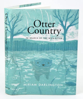 Stock ID 35183 Otter country: in search of the wild otter. Miriam Darlington