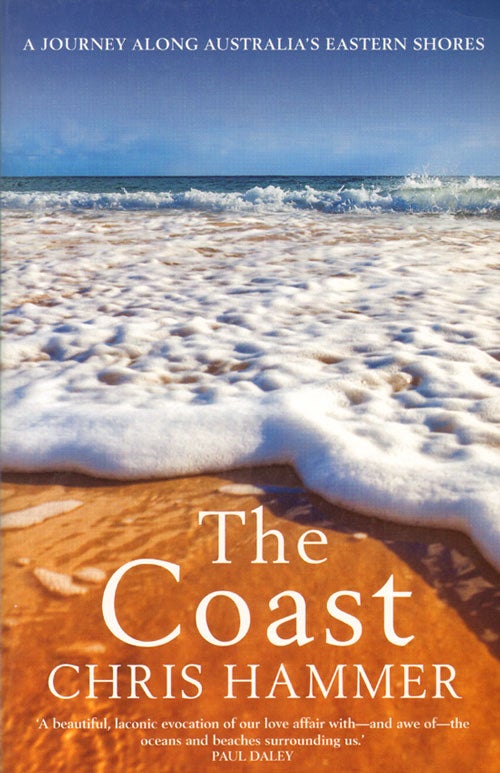 Stock ID 35261 The coast: a journey along Australia's eastern shores. Chris Hammer.