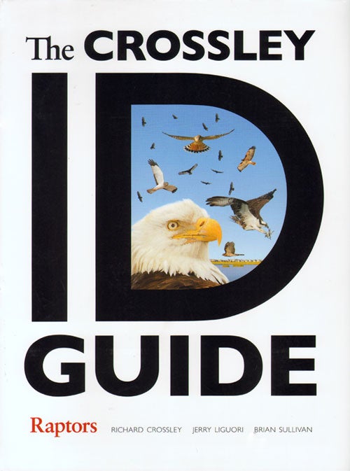 Stock ID 35294 The Crossley ID guide: raptors. Richard Crossley.