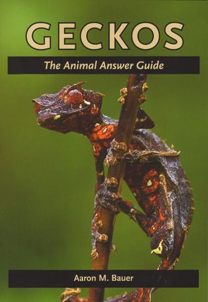 Stock ID 35296 Geckos: the animal answer guide. Aaron M. Bauer