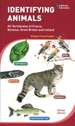 Identifying animals: all vertebrates of France, Benelux, Great Britain and Ireland. Michel Geniez.
