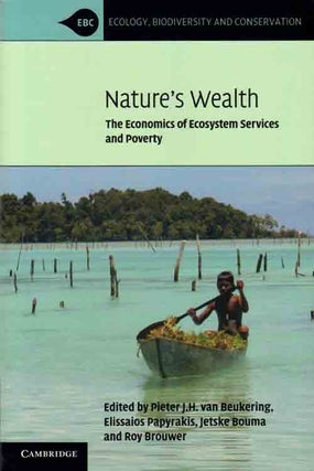 Stock ID 35439 Nature's wealth: the economics of ecosystem services and poverty. Pieter J. H. van...