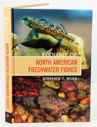Stock ID 35444 Ecology of North American freshwater fishes. Stephen T. Ross
