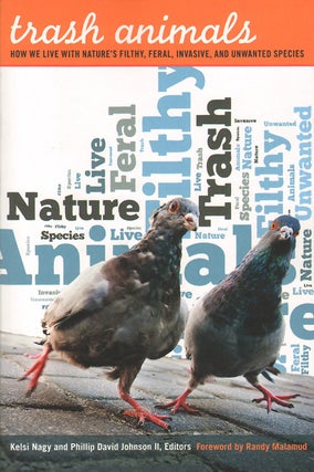 Stock ID 35537 Trash animals: how we live with nature's filthy, feral, invasive, and unwanted...