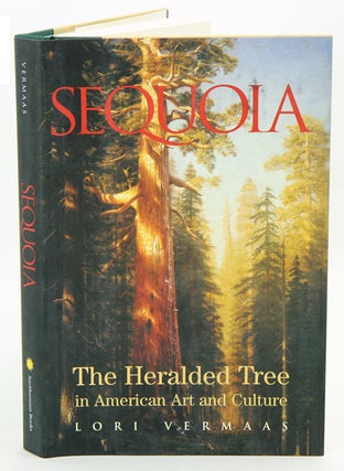 Stock ID 35610 Sequoia: the heralded tree in American art and culture. Lori Vermaas
