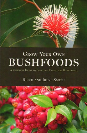Stock ID 35642 Grow your own bushfoods: a complete guide to planting, eating and harvesting....