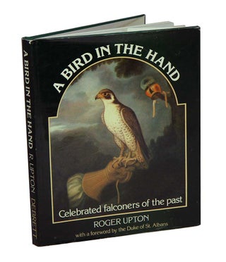 Stock ID 3580 A bird in the hand: celebrated falconers of the past. Roger Upton