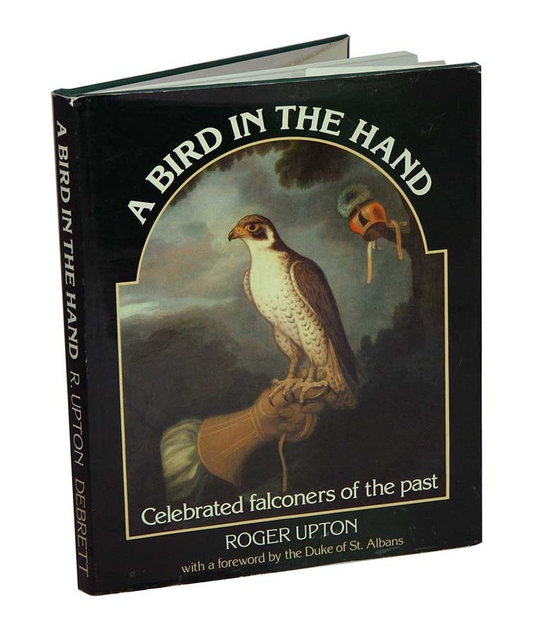 Stock ID 3580 A bird in the hand: celebrated falconers of the past. Roger Upton.
