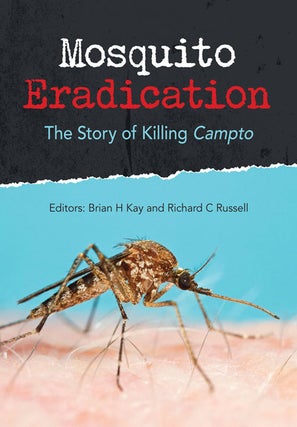 Stock ID 35858 Mosquito eradication: the story of killing Campto. Brian H. Kay, Richard C. Russell