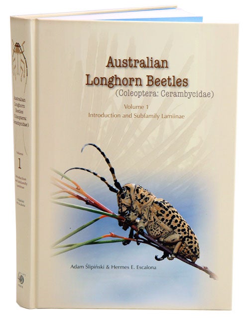 Stock ID 35860 Australian longhorn beetles (Coleoptera: Cerambycidae) volume one: introduction and subfamily Lamiinae. Adam Slipinski, Hermes E. Escalona.