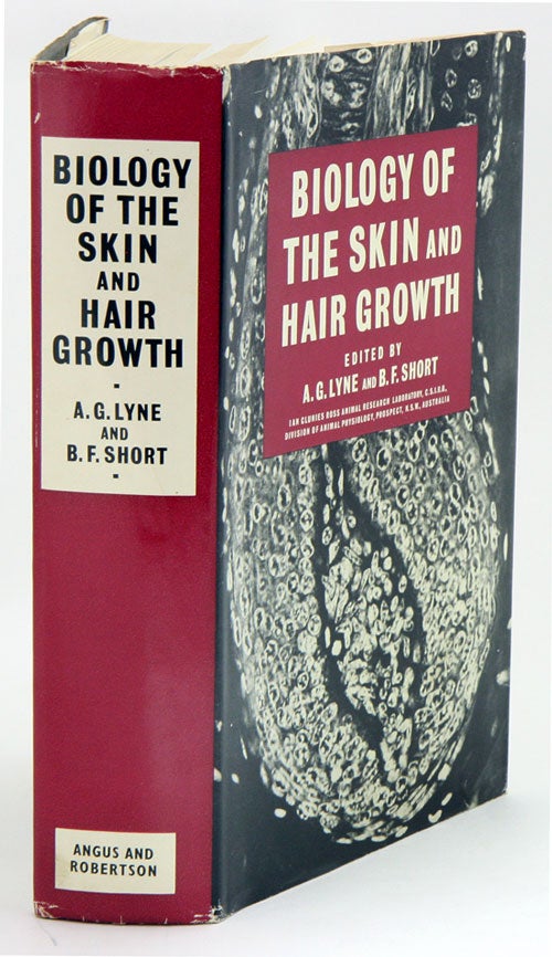 Stock ID 35908 Biology of the skin and hair growth: proceedings of a Symposium held at Canberra, Australia, August 1964. A. G. Lyne, B. F. Short.
