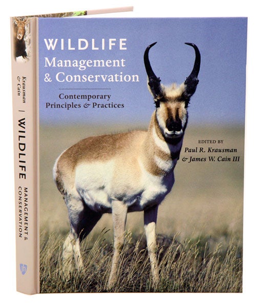 Stock ID 35931 Wildlife management and conservation: contemporary principles and practices. Paul R. Krausman, James W. Cain III.
