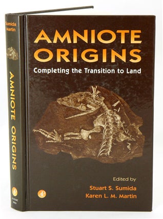 Stock ID 35954 Amniote origins: completing the transition to land. Stuart S. Sumida, Karen L. M....