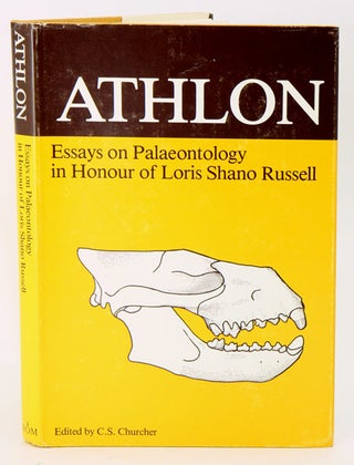 Stock ID 35970 Athlon: essays on palaeontology in honour of Loris Shano Russell. C. S. Churcher