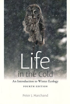 Stock ID 36103 Life in the cold: an introduction to winter ecology. Peter J. Marchand