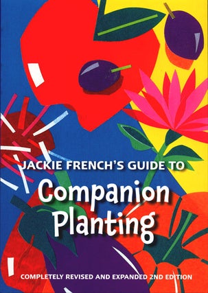 Stock ID 36232 Jackie French's guide to companion planting. Jackie French