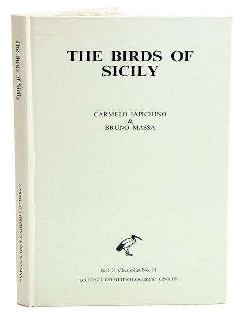 Stock ID 3628 The birds of Sicily: an annotated checklist. Carmelo Iapichino, Bruno Massa.
