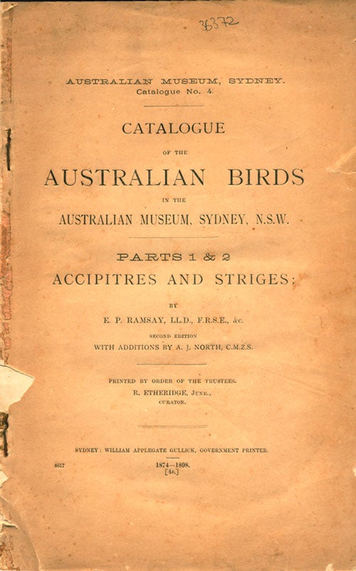 Stock ID 36372 Catalogue of the Australian birds in the Australian Museum at Sydney, N.S.W. Parts one and two: accipitres and striges. E. P. Ramsay.