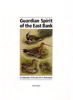 Stock ID 36400 Guardian spirit of the East Bank: a celebration of the life of R. A. Richardson. Moss Taylor.