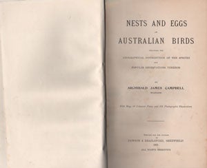 Nests and eggs of Australian birds: including the geographical distribution of the species and popular observations thereon.