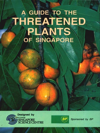 Stock ID 36453 A guide to the threatened plants of Singapore. Hugh T. W Tan