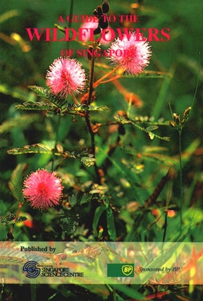 Stock ID 36456 A guide to the wildflowers of Singapore. Foo Tok Shiew